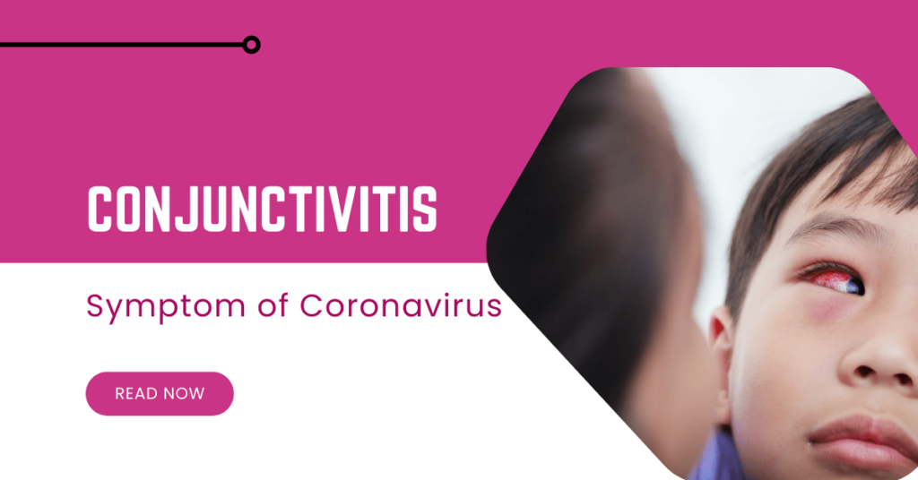 Is Conjunctivitis (Pink Eye) Symptom of Coronavirus?