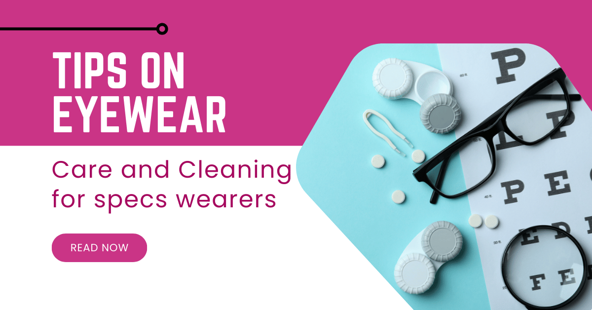 Tips on eyewear care and cleaning for specs wearers