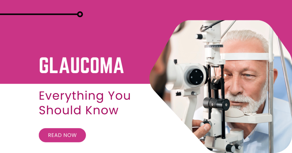 Everything You Should Know About Glaucoma