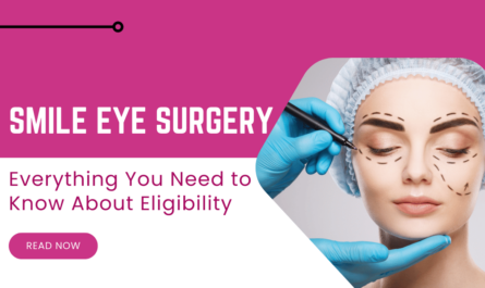 Is SMILE Eye Surgery Right for You? Everything You Need to Know About Eligibility