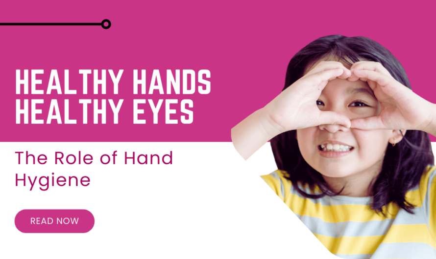 Healthy Hands, Healthy Eyes: The Role of Hand Hygiene