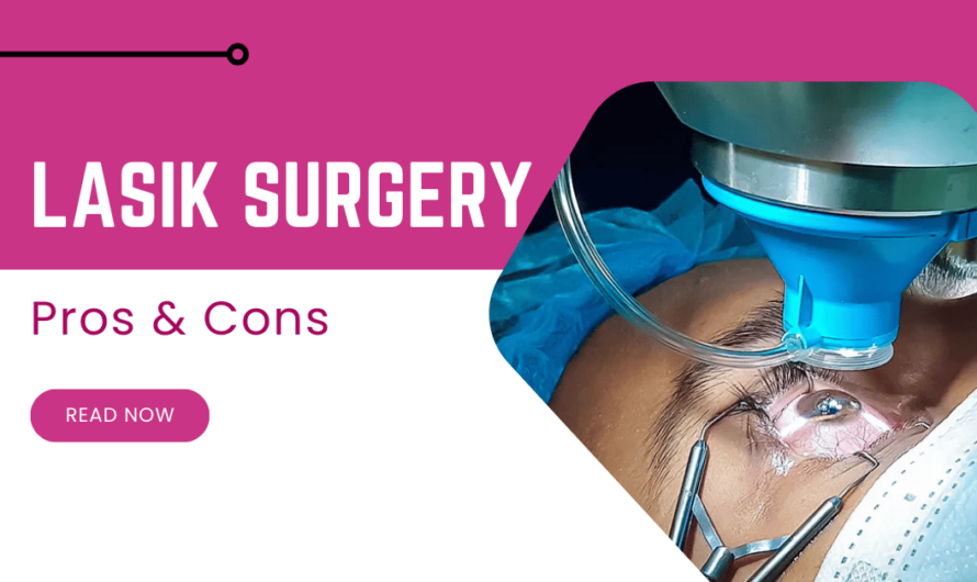 LASIK Surgery: Weighing the Pros & Cons for Your Vision